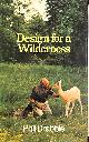 0720707064 DRABBLE, PHIL, Design for a Wilderness
