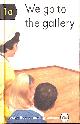 0992834910 MIRIAM ELIA, We Go to the Gallery: A Dung Beetle Learning Guide (Dung Beetle Reading Scheme 1a)