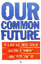 019282080X WORLD COMMISSION ON ENVIRONMENT AND DEVELOPMENT, WORLD COMMISSION ON ENVIRONMENT AND DEVELOPMENT, Our Common Future (Oxford Paperbacks)