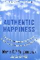 1857883292 MARTIN E. P. SELIGMAN, Authentic Happiness: Using the New Positive Psychology to Realise Your Potential for Lasting Fulfilment