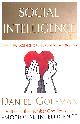 0099464926 GOLEMAN, DANIEL, Social Intelligence: The New Science of Human Relationships