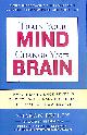 0345479890 BEGLEY, SHARON, Train Your Mind, Change Your Brain: How a New Science Reveals Our Extraordinary Potential to Transform Ourselves