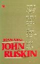 0704334054 ABSE, JOAN, John Ruskin: A Passionate Moralist