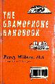  WILSON, PERCY, The gramophone handbook