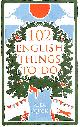 1908699477 ALEX QUICK; JAMES NUNN [ILLUSTRATOR], 102 English Things to Do