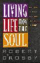 1556619545 CROSBY, ROBERT, Living Life from the Soul
