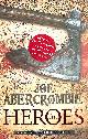 0575083859 ABERCROMBIE, JOE, The Heroes (World of the First Law)