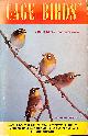 HANK BATES: BOB BUSENBARK, Cage Birds: Mannikins, Waxbills, Whydahs, Weavers, Buntings, European Finches, Goldfinches, Sikins, Serins And Selected Softbills