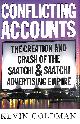 0684815710 GOLDMAN, KEVIN, Conflicting Accounts: How Corporate Greed and Mismanagement Led to the Crash of Saatchi and Saatchi, the World's Largest Advertising Company
