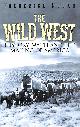 1789508479 NOLAN, FREDERICK, The Wild West: History, myth & the making of America