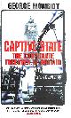 0333901649 MONBIOT, GEORGE, Captive State: The Corporate Takeover of Britain