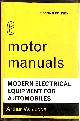 0412097001 JUDGE, ARTHUR WILLIAM [EDITOR], Modern Electrical Equipment for Automobiles: Motor Manuals Volume Six
