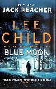 1787632199 CHILD, LEE, Blue Moon: (Jack Reacher 24)