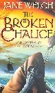0007112505 WELCH, JANE, The Broken Chalice (Book of Man Trilogy)