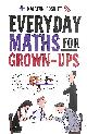 1843173840 POSKITT, KJARTAN, Everyday Maths for Grown-ups: Getting to grips with the basics