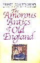 0749951001 NIGEL CAWTHORNE, The Amorous Antics Of Old England