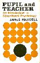 0245596925 J MAXWELL, Pupil and Teacher: An Introduction to Educational Psychology