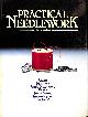 0600331792 NO AUTHOR., Practical Needlework: Illustrated Guide