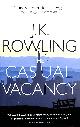 0751552860 ROWLING, J.K., The Casual Vacancy: J.K. Rowling