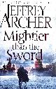 0230748260 JEFFREY ARCHER, Mightier than the Sword (The Clifton Chronicles)