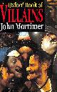 0192141953 MORTIMER, JOHN [EDITOR], The Oxford Book of Villains -Signed by the Author