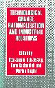 0709914482 JACOBI, O. (ED) ET AL, Technological Change, Rationalisation and Industrial Relations
