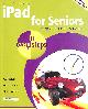 1840786108 NICK VANDOME, iPad for Seniors in easy steps 3rd Edition covers iOS 7 for iPad 2 - 5 (iPad Air) and iPad Mini