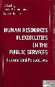 0333736389 VARIOUS, Human Resources Flexibilities in the Public Services: International Perspectives
