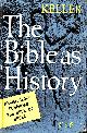  W KELLER, The Bible As History; a Confirmation of the Book of Books. Translated by William Neil - [Uniform Title: Und Die Bibel Hat Doch Recht. English]