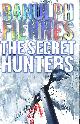 0316858692 FIENNES BT OBE, SIR RANULPH, The Secret Hunters