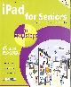 184078637X NICK VANDOME, iPad for Seniors in easy steps: Covers iOS 8