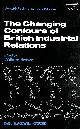 0631127755 WILLIAM BROWN (ED), The Changing Contours Of British Industrial Relations (Warwick Studies in Industrial Relations)