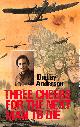 0709007760 DUDLEY ANDERSON, Three Cheers for the Next Man to Die