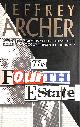 0002253186 ARCHER, JEFFREY, The Fourth Estate -Signed by the Author