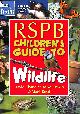 1408192462 DAVID CHANDLER, MIKE UNWIN, MARK BOYD, RSPB Children's Guide to Wildlife