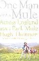1848094698 , One Man and a Mule: Across England with a Pack Mule