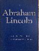  APPLEMAN, ROY EDGAR AND LINCOLN, ABRAHAM, Abraham Lincoln From His Own Words And Contemporary Accounts