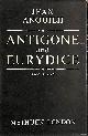  JEAN ANOUILH, Antigone and Eurydice
