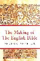 0297607723 BOBRICK, BENSON, The Making of The English Bible