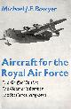 0571115152 BOWYER, MICHAEL J.F., Aircraft for the Royal Air Force