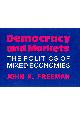 0801496012 FREEMAN, JOHN R., Democracy and Markets: The Politics of Mixed Economies (Cornell Studies in Political Economy)