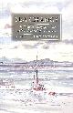 1841951064 MAIRI HEDDERWICK, Sea Change: The Summer Voyage from East to West Scotland of the Anassa