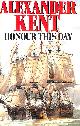 0434388343 KENT, ALEXANDER, Honour This Day