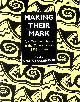 0713652616 BACKEMEYER, SYLVIA [EDITOR], Making Their Mark: Art, Craft and Design at the Central School 1896-1966