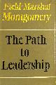  FIELD MARSHAL THE VISCOUNT MONTGOMERY OF ALAMEIN, The Path To Leadership