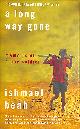 0007247087 BEAH, ISHMAEL, A Long Way Gone: Memoirs of a Boy Soldier