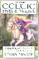 1567186610 MCCOY, EDAIN, Celtic Myth and Magick: Harness the Power of the Gods and Goddesses (World Religion & Magic S.)