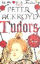 1447236815 ACKROYD, PETER, Tudors: The History of England Volume II (The History of England, 2)