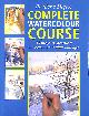 0276427416 READER'S DIGEST ASSOCIATION, Reader's Digest Complete Watercolour Course