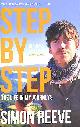 1473689120 REEVE, SIMON, Step By Step: The perfect gift for the adventurer in your life